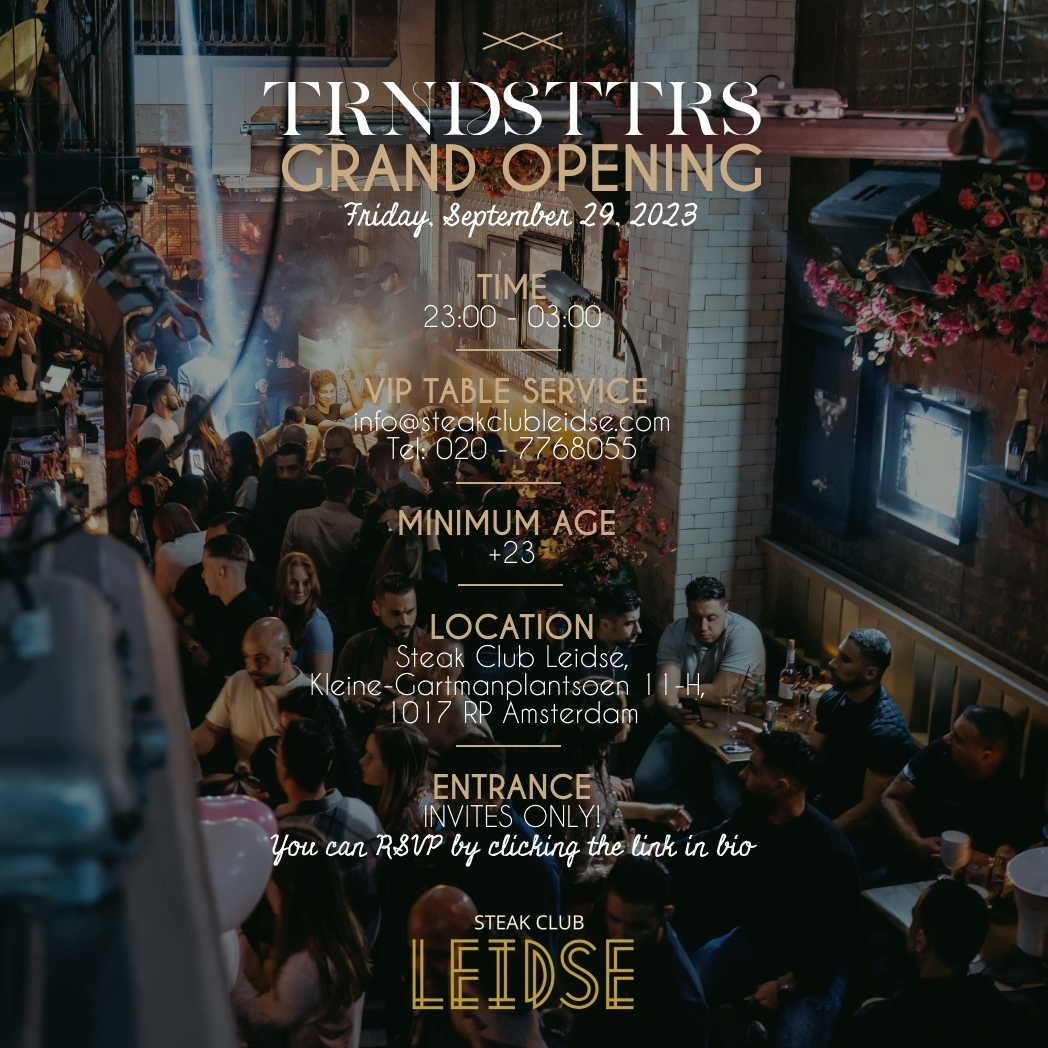 Friday the 29th of September 2023.β
The official Grand opening of TRNDSTTRS β The new weekly Friday night at Steak Club Leidse π₯β
β
Amsterdam's Steak Club Leidse will transform into a fusion of Music, Fashion, Food & Drinks. Starting on Friday the 29th of September 2023 and every Friday after. β
β
TRNDSTTRS is a renowned international event and in the past has featured prominent DJβs such as Hardwell, Nicky Romero, Sunnery James, Ryan Marciano, Real el Canario, Gregor Salto, and more.β
β
This Invites only event is a must-visit for all fashionistas and clubbers who love the latest trends and beats.β
"Hear, See and feel it first at TRNDSTTRS!"β
β
Reserve your tickets via link in bio! β